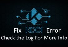 How to Fix Kodi Error – Check the Log For More Info Fix Kodi Error