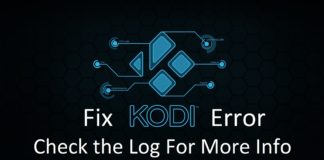 How to Fix Kodi Error – Check the Log For More Info Fix Kodi Error
